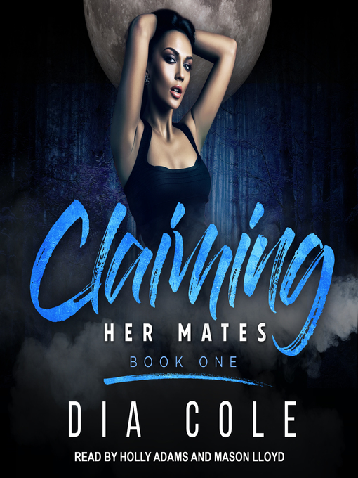 Title details for Claiming Her Mates by Dia Cole - Available